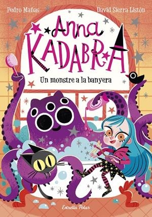 ANNA KADABRA 3. UN MONSTRE A LA BANYERA | 9788418135156 | MAÑAS, PEDRO/SIERRA LISTÓN, DAVID | Llibreria Ombra | Llibreria online de Rubí, Barcelona | Comprar llibres en català i castellà online