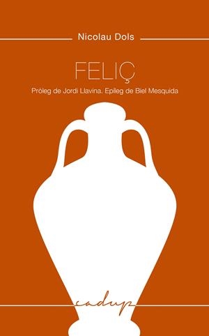 FELIÇ | 9788412068481 | DOLS SALAS, NICOLAU | Llibreria Ombra | Llibreria online de Rubí, Barcelona | Comprar llibres en català i castellà online