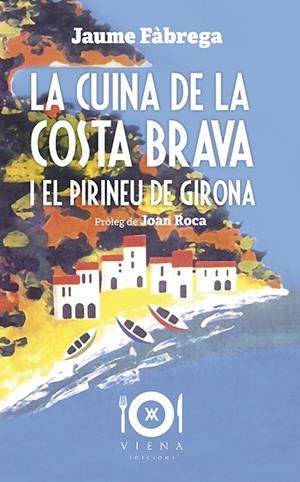 LA CUINA DE LA COSTA BRAVA I EL PIRINEU DE GIRONA | 9788417998363 | FÀBREGA COLOM, JAUME | Llibreria Ombra | Llibreria online de Rubí, Barcelona | Comprar llibres en català i castellà online