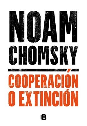 COOPERACIÓN O EXTINCIÓN | 9788466667920 | CHOMSKY, NOAM | Llibreria Ombra | Llibreria online de Rubí, Barcelona | Comprar llibres en català i castellà online
