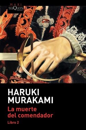 LA MUERTE DEL COMENDADOR (LIBRO 2) | 9788490668139 | MURAKAMI, HARUKI | Llibreria Ombra | Llibreria online de Rubí, Barcelona | Comprar llibres en català i castellà online