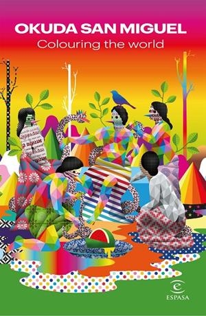COLOURING THE WORLD | 9788467058468 | OKUDA SAN MIGUEL | Llibreria Ombra | Llibreria online de Rubí, Barcelona | Comprar llibres en català i castellà online
