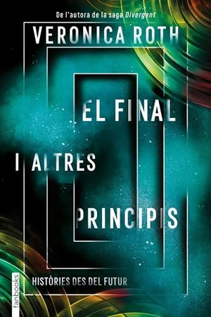 EL FINAL I ALTRES PRINCIPIS | 9788417515782 | ROTH, VERONICA | Llibreria Ombra | Llibreria online de Rubí, Barcelona | Comprar llibres en català i castellà online