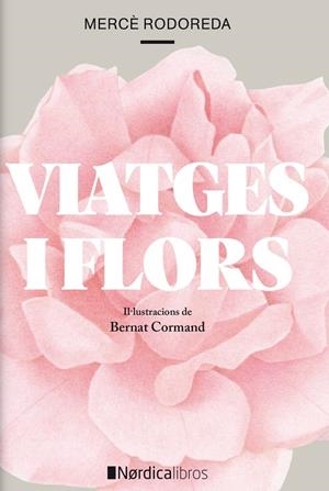 VIATGES I FLORS | 9788418067266 | RODODERA I GURGUÍ, MERCÉ | Llibreria Ombra | Llibreria online de Rubí, Barcelona | Comprar llibres en català i castellà online