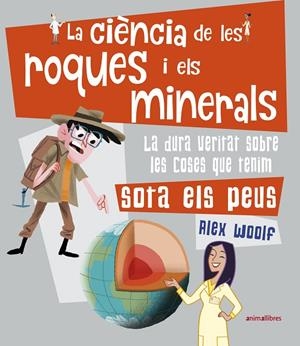 LA CIÈNCIA DE LES ROQUES I ELS MINERALS | 9788417599560 | WOOLF, ALEX | Llibreria Ombra | Llibreria online de Rubí, Barcelona | Comprar llibres en català i castellà online