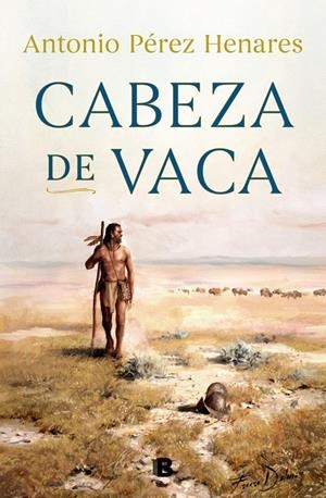 CABEZA DE VACA | 9788466667500 | PÉREZ HENARES, ANTONIO | Llibreria Ombra | Llibreria online de Rubí, Barcelona | Comprar llibres en català i castellà online