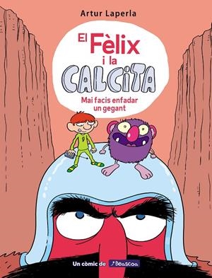 MAI FACIS ENFADAR UN GEGANT (EL FÈLIX I LA CALCITA 2) | 9788448855024 | LAPERLA, ARTUR | Llibreria Ombra | Llibreria online de Rubí, Barcelona | Comprar llibres en català i castellà online