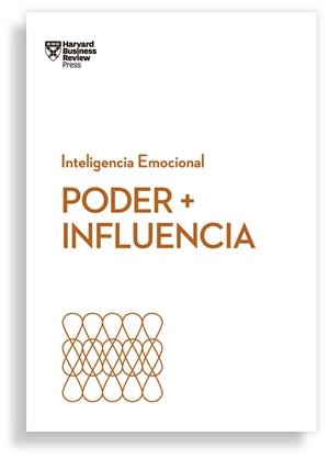 PODER + INFLUENCIA. SERIE INTELIGENCIA EMOCIONAL HBR | 9788417963095 | HARVARD BUSINESS REVIEW/CABLE, DAN/BREGMAN, PETER/MONARTH, HARRISON | Llibreria Ombra | Llibreria online de Rubí, Barcelona | Comprar llibres en català i castellà online