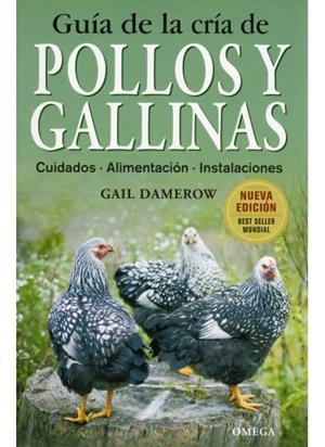 GUIA DE LA CRIA DE POLLOS Y GALLINAS | 9788428215411 | DAMEROW, G. | Llibreria Ombra | Llibreria online de Rubí, Barcelona | Comprar llibres en català i castellà online