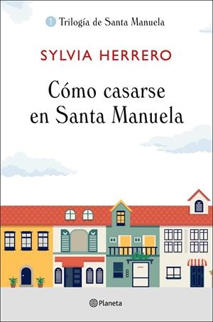 CÓMO CASARSE EN SANTA MANUELA | 9788408227922 | HERRERO, SYLVIA | Llibreria Ombra | Llibreria online de Rubí, Barcelona | Comprar llibres en català i castellà online