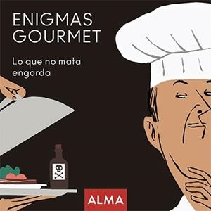 ENIGMAS GOURMET, LO QUE NO MATA ENGORDA | 9788418008245 | DURÁ, MARGARITA | Llibreria Ombra | Llibreria online de Rubí, Barcelona | Comprar llibres en català i castellà online