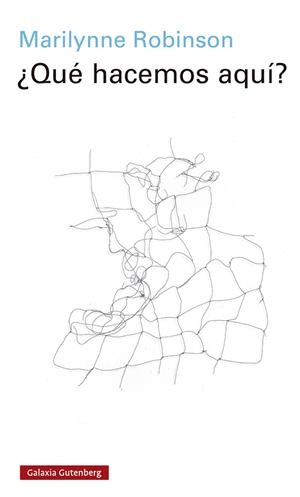 ¿QUÉ HACEMOS AQUÍ? | 9788417971748 | ROBINSON, MARILYNNE | Llibreria Ombra | Llibreria online de Rubí, Barcelona | Comprar llibres en català i castellà online