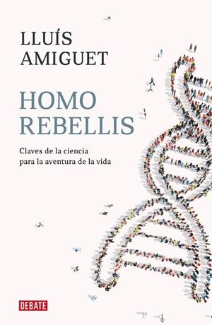 HOMO REBELLIS | 9788418006234 | AMIGUET, LLUIS | Llibreria Ombra | Llibreria online de Rubí, Barcelona | Comprar llibres en català i castellà online