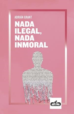 NADA ILEGAL, NADA INMORAL | 9788417417215 | GRANT, ADRIÁN | Llibreria Ombra | Llibreria online de Rubí, Barcelona | Comprar llibres en català i castellà online