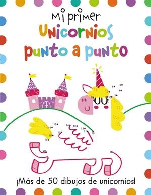 MI PRIMER UNICORNIOS PUNTO A PUNTO | 9788417586546 | POTTER, JOE/GOLDING, ELIZABETH | Llibreria Ombra | Llibreria online de Rubí, Barcelona | Comprar llibres en català i castellà online