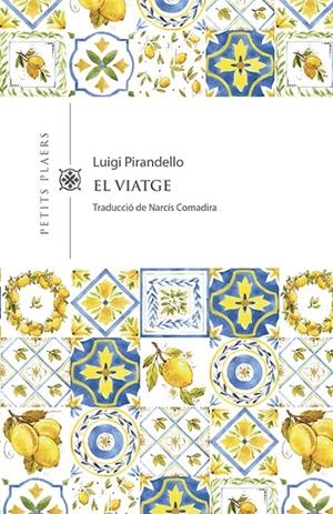 EL VIATGE | 9788417998516 | PIRANDELLO, LUIGI | Llibreria Ombra | Llibreria online de Rubí, Barcelona | Comprar llibres en català i castellà online