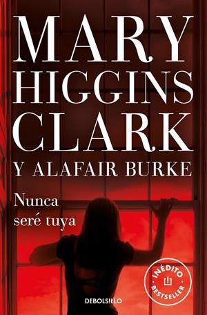 NUNCA SERÉ TUYA (BAJO SOSPECHA 6) | 9788466351317 | HIGGINS CLARK, MARY/BURKE, ALAFAIR | Llibreria Ombra | Llibreria online de Rubí, Barcelona | Comprar llibres en català i castellà online
