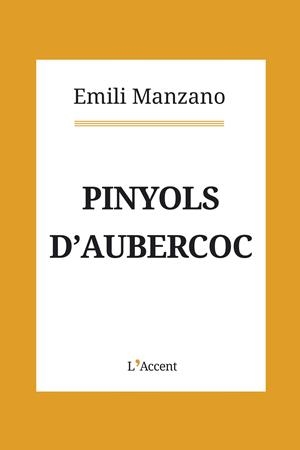 PINYOLS D'AUBERCOC | 9788416853397 | MANZANO, EMILI | Llibreria Ombra | Llibreria online de Rubí, Barcelona | Comprar llibres en català i castellà online