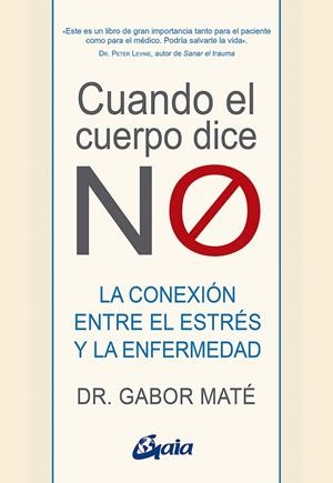 CUANDO EL CUERPO DICE "NO" | 9788484458296 | MATÉ, GABOR | Llibreria Ombra | Llibreria online de Rubí, Barcelona | Comprar llibres en català i castellà online