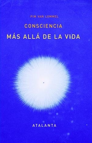CONSCIENCIA MÁS ALLÁ DE LA VIDA | 9788412074321 | PIM VAN LOMMEL | Llibreria Ombra | Llibreria online de Rubí, Barcelona | Comprar llibres en català i castellà online