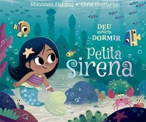 DEU MINUTS I A DORMIR. PETITA SIRENA | 9788424665869 | FIELDING, RHIANNON | Llibreria Ombra | Llibreria online de Rubí, Barcelona | Comprar llibres en català i castellà online