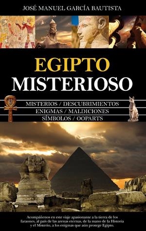 EGIPTO MISTERIOSO | 9788418205507 | JOSÉ MANUEL GARCÍA BAUTISTA | Llibreria Ombra | Llibreria online de Rubí, Barcelona | Comprar llibres en català i castellà online