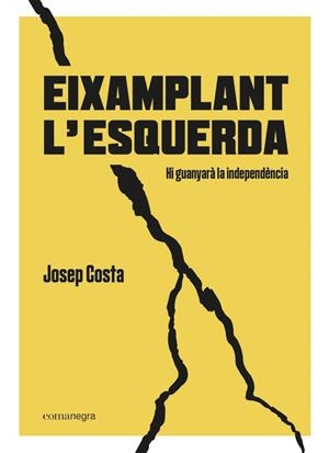 EIXAMPLANT L’ESQUERDA | 9788418022494 | COSTA I ROSSELLÓ, JOSEP | Llibreria Ombra | Llibreria online de Rubí, Barcelona | Comprar llibres en català i castellà online