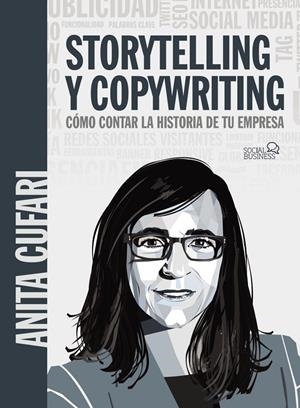 STORYTELLING Y COPYWRITING. CÓMO CONTAR LA HISTORIA DE TU EMPRESA | 9788441542419 | CUFARI, ANITA A. | Llibreria Ombra | Llibreria online de Rubí, Barcelona | Comprar llibres en català i castellà online
