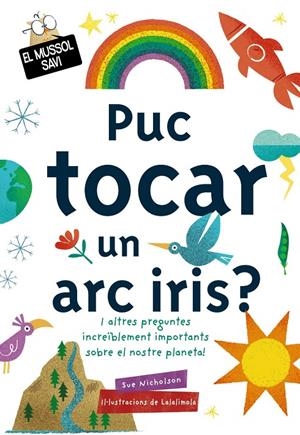 PUC TOCAR UN ARC IRIS? | 9788499063829 | NICHOLSON, SUE | Llibreria Ombra | Llibreria online de Rubí, Barcelona | Comprar llibres en català i castellà online