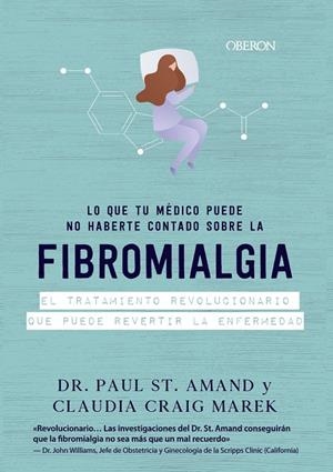 LO QUE TU MÉDICO PUEDE NO HABERTE CONTADO SOBRE LA FIBROMIALGIA | 9788441542624 | ST. ARMAND, PAUL/CRAIG MAREK, CLAUDIA | Llibreria Ombra | Llibreria online de Rubí, Barcelona | Comprar llibres en català i castellà online