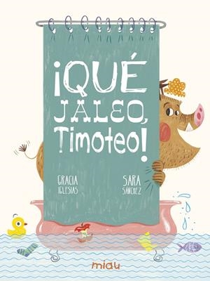 ¡QUÉ JALEO, TIMOTEO! | 9788417272890 | IGLESIAS LODARES, GRACIA | Llibreria Ombra | Llibreria online de Rubí, Barcelona | Comprar llibres en català i castellà online