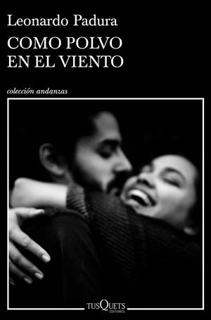 COMO POLVO EN EL VIENTO | 9788490668610 | PADURA, LEONARDO | Llibreria Ombra | Llibreria online de Rubí, Barcelona | Comprar llibres en català i castellà online