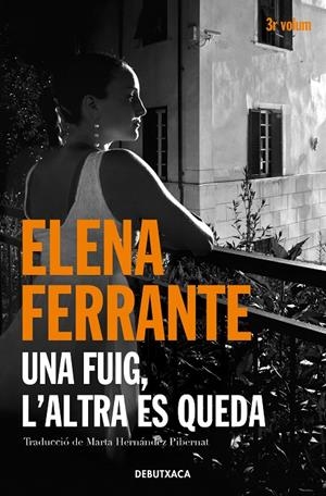 UNA FUIG, L'ALTRA ES QUEDA (L'AMIGA GENIAL 3) | 9788418132445 | FERRANTE, ELENA | Llibreria Ombra | Llibreria online de Rubí, Barcelona | Comprar llibres en català i castellà online