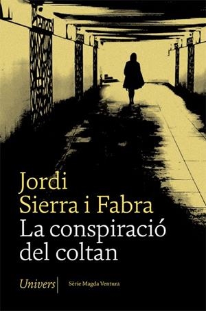LA CONSPIRACIÓ DEL COLTAN | 9788417868642 | SIERRA I FABRA, JORDI | Llibreria Ombra | Llibreria online de Rubí, Barcelona | Comprar llibres en català i castellà online