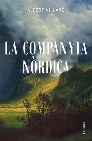 LA COMPANYIA NÒRDICA | 9788466426794 | VILLARÓ, ALBERT | Llibreria Ombra | Llibreria online de Rubí, Barcelona | Comprar llibres en català i castellà online