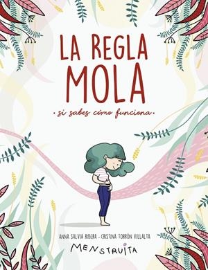 LA REGLA MOLA (SI SABES CÓMO FUNCIONA) | 9788417922986 | SALVIA, ANNA/TORRÓN (MENSTRUITA), CRISTINA | Llibreria Ombra | Llibreria online de Rubí, Barcelona | Comprar llibres en català i castellà online