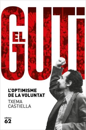 ANTONI GUTIÉRREZ DÍAZ, EL GUTI | 9788429778601 | CASTIELLA, TXEMA | Llibreria Ombra | Llibreria online de Rubí, Barcelona | Comprar llibres en català i castellà online