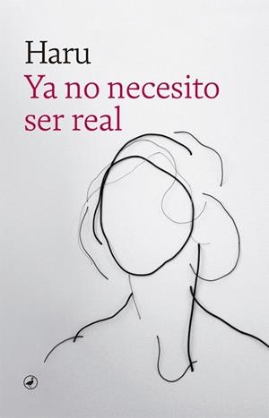 YA NO NECESITO SER REAL | 9788418059018 | HARU | Llibreria Ombra | Llibreria online de Rubí, Barcelona | Comprar llibres en català i castellà online