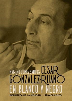 CÉSAR GONZÁLEZ-RUANO EN BLANCO Y NEGRO | 9788417950842 | GÓMEZ-SANTOS, MARINO | Llibreria Ombra | Llibreria online de Rubí, Barcelona | Comprar llibres en català i castellà online