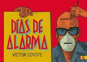 DÍAS DE ALARMA | 9788416131778 | COYOTE, VÍCTOR | Llibreria Ombra | Llibreria online de Rubí, Barcelona | Comprar llibres en català i castellà online
