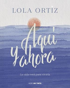 AQUÍ Y AHORA | 9788417605520 | ORTIZ, LOLA | Llibreria Ombra | Llibreria online de Rubí, Barcelona | Comprar llibres en català i castellà online