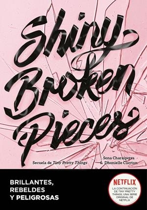 SHINY BROKEN PIECES (BRILLANTES, REBELDES Y PELIGROSAS) | 9788418057939 | DHONIELLE, CLAYTON/CHARAIPOTRA, SONA | Llibreria Ombra | Llibreria online de Rubí, Barcelona | Comprar llibres en català i castellà online