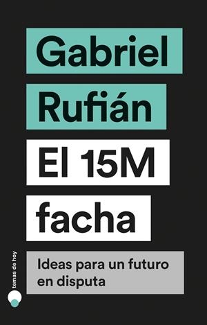 EL 15M FACHA | 9788499988023 | RUFIÁN, GABRIEL | Llibreria Ombra | Llibreria online de Rubí, Barcelona | Comprar llibres en català i castellà online