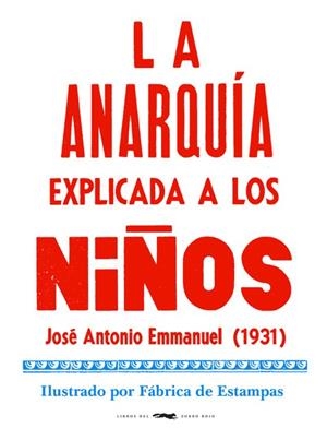 LA ANARQUÍA EXPLICADA A LOS NIÑOS | 9788412079050 | EMMANUEL, JOSÉ ANTONIO | Llibreria Ombra | Llibreria online de Rubí, Barcelona | Comprar llibres en català i castellà online