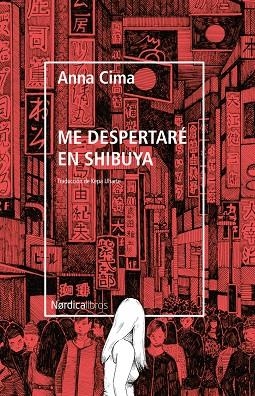 ME DESPERTARÉ EN SHIBUYA | 9788418067853 | CIMA, ANNA | Llibreria Ombra | Llibreria online de Rubí, Barcelona | Comprar llibres en català i castellà online