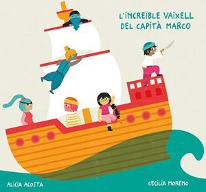 L'INCREÏBLE VAIXELL DEL CAPITÀ MARCO | 9788418133176 | ALICIA ACOSTA | Llibreria Ombra | Llibreria online de Rubí, Barcelona | Comprar llibres en català i castellà online