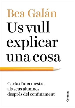 US VULL EXPLICAR UNA COSA | 9788466427173 | GALÁN, BEA | Llibreria Ombra | Llibreria online de Rubí, Barcelona | Comprar llibres en català i castellà online