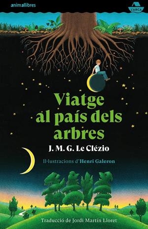 VIATGE AL PAÍS DELS ARBRES | 9788417599720 | J. M. G. LE CLÉZIO | Llibreria Ombra | Llibreria online de Rubí, Barcelona | Comprar llibres en català i castellà online