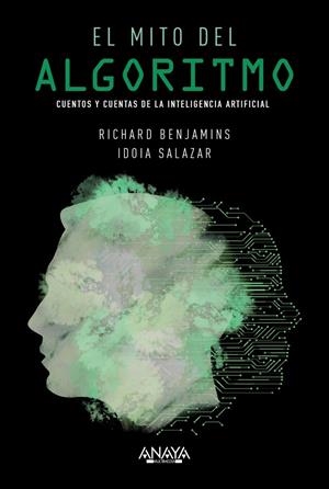 EL MITO DEL ALGORITMO | 9788441542808 | BENJAMINS, RICHARD/SALAZAR GARCÍA, IDOIA | Llibreria Ombra | Llibreria online de Rubí, Barcelona | Comprar llibres en català i castellà online