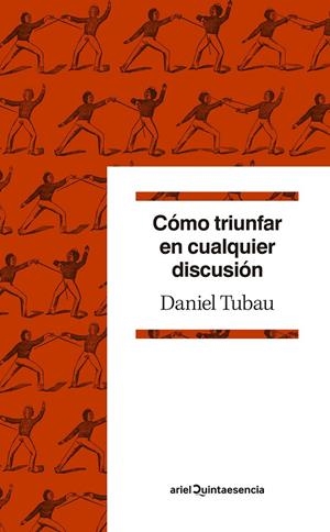 CÓMO TRIUNFAR EN CUALQUIER DISCUSIÓN | 9788434432659 | TUBAU, DANIEL | Llibreria Ombra | Llibreria online de Rubí, Barcelona | Comprar llibres en català i castellà online
